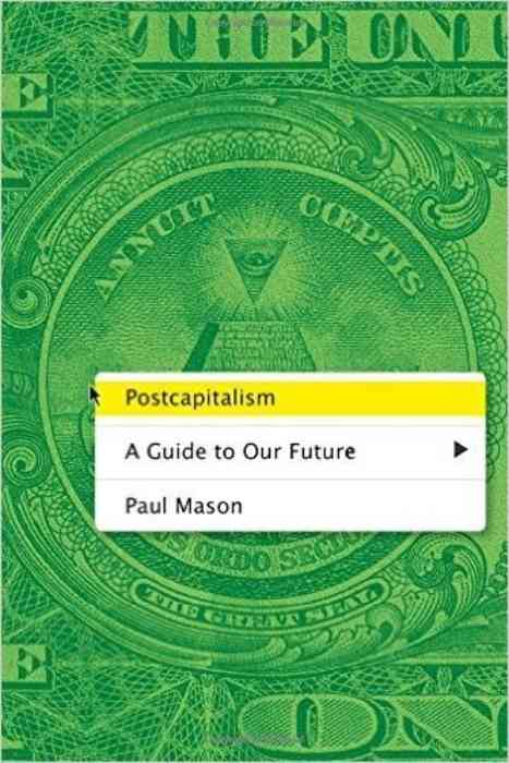 Postcapitalism: A Guide to Our Future cover